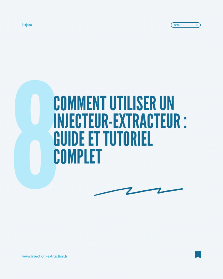 Guide complet pour apprendre à utiliser un injecteur-extracteur étape par étape